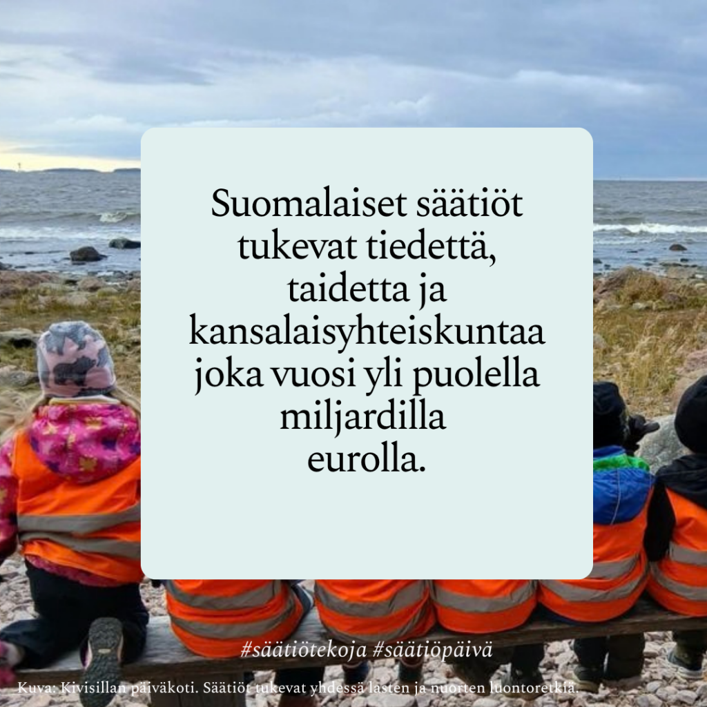 Säätiöpäivä 2026 - 1 Suomalaiset säätiöt tukevat tiedettä, taidetta ja kansalaisyhteiskuntaa joka vuosi yli puolella miljardilla eurolla.